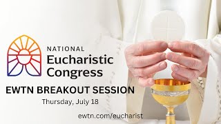 LIVE 2024 National Eucharistic Congress  EWTN Breakout Session  July 18 2024 [upl. by Odnanreh288]