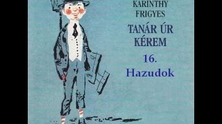 Karinthy Frigyes  Tanár úr kérem 16 fejezet  hangoskönyv [upl. by Kciredorb]