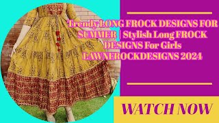 Trendy LONG FROCK DESIGNS FOR SUMMER Stylish Long FROCK DESIGNS For GirlsLAWN FROCKDESIGNS2024 [upl. by Cilegna554]