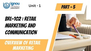 BRL102  UNIT1 RETAIL MARKETING ampCOMMUNICATION  IGNOU  BBA 1st Year overview of retail marketing [upl. by Glaudia]