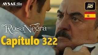 Rosa Negra  Capítulo 322 HD En Español [upl. by Adle]