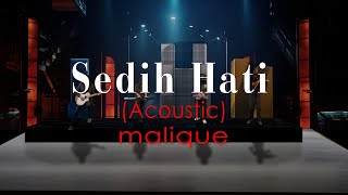 Sedih Hati Acoustic  Malique  Official Lyric Video [upl. by Eimmis]