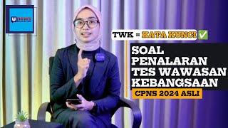 SOAL CPNS 2024 ASLI FULL SOAL PENALARAN TWK  TES WAWASAN KEBANGSAAN [upl. by Dorkus]