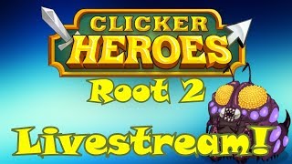 Clicker Heroes Root 2  Transcending Come Hang And Chat D [upl. by Aleakcim]