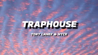 TORY LANEZ feat NYCE  TRAPHOUSE  LYRICS [upl. by Imerej]