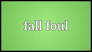 Fall foul Meaning [upl. by Schug191]