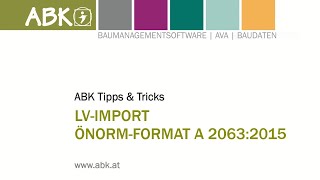 TippsampTricks Import von Leistungsverzeichnissen im ÖNORMFormat A 20632015 in ABK8 [upl. by Ahsinam]