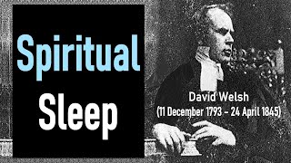 Spiritual Sleep  David Welsh 1793 – 1845  Scottish Divine [upl. by Bui]