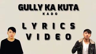 GULLY KA KUTA BY KADO FULL LYRICS VIDEO BHUTANESE LATEST RAP SONG [upl. by Easton]