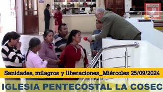 SANIDADES Y MILAGROS MIÉRCOLES 250924 IGLESIA PENTECOSTAL LA COSECHA✨️🕊 [upl. by Gae348]