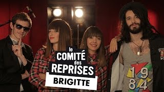 Brigitte quotA bouche que veuxtuquot  Comité Des Reprises  Pv Nova amp Waxx [upl. by Ruthann]