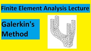 Galerkins Weighted Residual Approach to the Finite Element Analysis  Lecture 1 [upl. by Haughay]