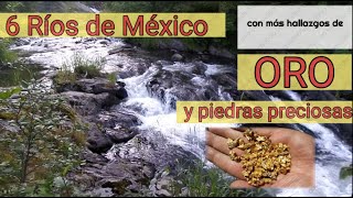 6 Rios de México con más Oro y Piedras Preciosas [upl. by Eolhc419]