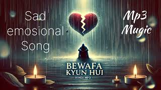 Bewafa Kyun Hui quot Sad emosional Song Mp3 Mugic [upl. by Valeta]