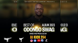 BEST OF ODONGO SWAG ALBUM PUNDA ONGIYO GI NINDO MIX 2023 OHANGLA DJ KICK 254 VIDEO luomixohangla [upl. by Buseck319]