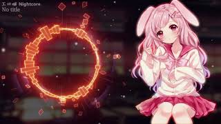 【喵 Nightcore】No title  CC中文歌詞✔ [upl. by Anirad]