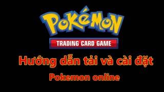 Hướng dẫn tải và cài đặt Pokémon Online TCG [upl. by Eillim935]