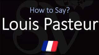 How to Pronounce Louis Pasteur CORRECTLY French Biologist Pronunciation [upl. by Clim650]