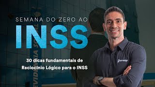 30 dicas fundamentais de Raciocínio Lógico para o INSS [upl. by Innoc]