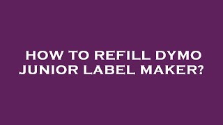 How to refill dymo junior label maker [upl. by Kermie]