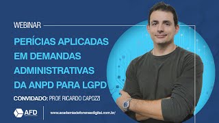 Perícias Aplicadas em Demandas Administrativas da ANPD para LGPD Com o Prof Ricardo Capozzi [upl. by Araiek]