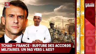 TCHAD  FRANCE  RUPTURE DES ACCORDS MILITAIRESUN PAS VERS L’AES [upl. by Darcee]