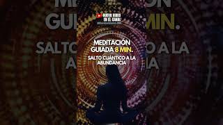 MEDITACIÓN GUIADA CUÁNTICA para la ABUNDANCIA Transforma tu vida [upl. by Ellicott]