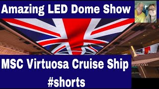 MSC Virtuosa Cruise Ship LED Dome Compilation shorts [upl. by Euqinehs]