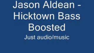 Jason Aldean hicktown  Bass Boosted [upl. by Barb]