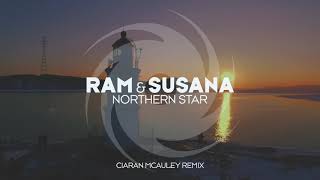 RAM amp Susana  Northern Star Ciaran McAuley Remix [upl. by Reeher]