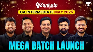 CA Intermediate May 2025 Mega Batch Launch  Team Sankalp [upl. by Amr]