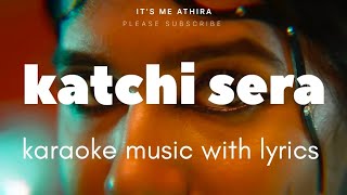 katchi serakaraoke music with lyrics sai abhyankkar samyukta music video katchiseratrending [upl. by Atterual]