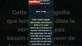 Lorsque vous dites la vérité vous navez à vous souvenir de rien  Mark Twain [upl. by Kcirtap]