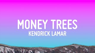 Kendrick Lamar  Money Trees Lyrics [upl. by Chambers300]