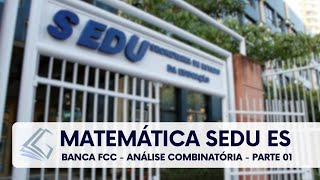 CONCURSO SEDU ES  Específica de Matemática  Análise Combinatória [upl. by Olwena]