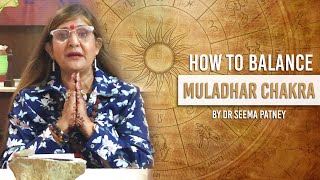 मूलाधार चक्र जागृत कैसे करें  How to balance Muladhara Chakra  By Dr Seema Patney [upl. by Cynthla955]