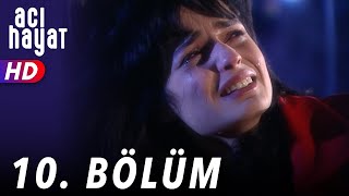 Acı Hayat 10Bölüm Full HD [upl. by Elleved427]