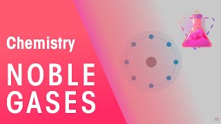 Noble Gases  The Gases In Group 18  Properties of Matter  Chemistry  FuseSchool [upl. by Muhan]