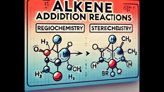 Introduction to Alkene Addition Reactions Regiochemistry amp Stereochemistry Explained [upl. by Edina59]