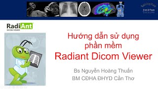 Hướng dẫn sử dụng phần mềm Radiant Dicom Viewer [upl. by Anomahs]