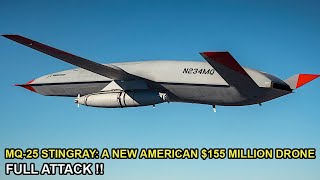 MQ25 Stingray A New American 155 Million Drone [upl. by Daughtry598]