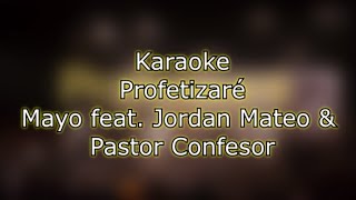 Profetizaré Karaoke  Mayo feat Jordan Mateo amp Pastor Confesor [upl. by Leighton]