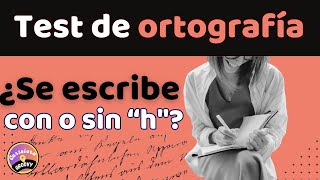 Test de ortografía  🤯 ¿Se escribe con o sin h [upl. by Adnofal]