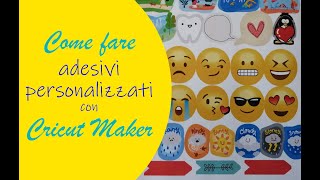 Creare adesivi sticker con il Cricut Maker Video Tutorial [upl. by Nodnab]