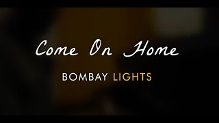 Bombay Lights  Come On Home Live At Island City Studio [upl. by Giuditta]