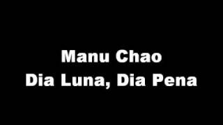 Manu Chao  Dia Luna Dia Pena [upl. by Natka]