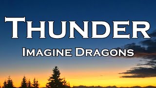 Imagine Dragons  Thunder Lyrics [upl. by Nalyk]