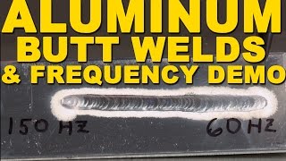 TIG Aluminum Butt Welds and AC Frequency [upl. by Ydaj]