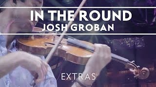 Josh Groban  In The Round Rehearsals 3 Extras [upl. by Amando]