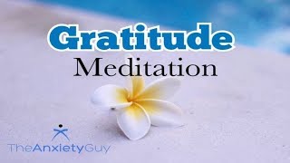 10 Minute Daily Meditation For Gratitude amp Happiness  The Anxiety Guy [upl. by Georgiana]